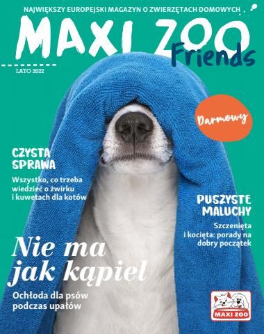 Katalog Maxi Zoo | Maxi Zoo Friends Lato 2022 | 8.06.2022 - 7.07.2022