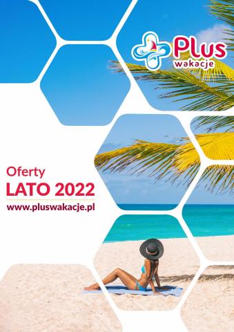 Katalog Plus Wakacje | Oferty Lato 2022 | 23.03.2022 - 31.08.2022