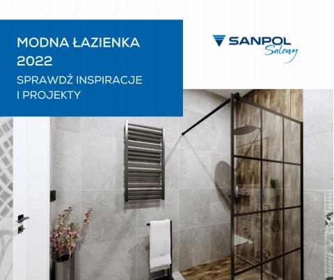 Katalog Sanpol | Trendy Łazienkowe na 2022 | 8.03.2022 - 28.04.2022