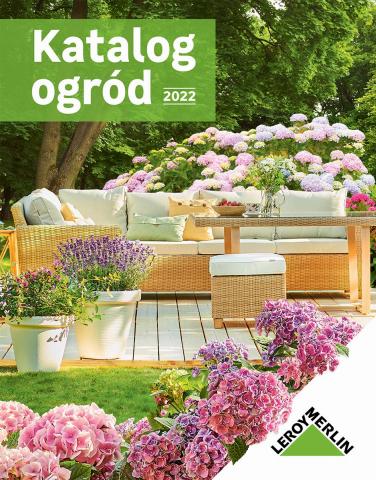 Promocje Budownictwo i ogród w Luboń | Katalog Ogród 2022 de Leroy Merlin | 25.03.2022 - 30.06.2022